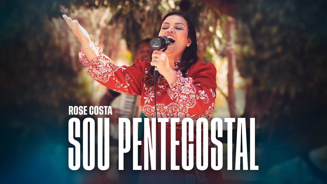 Rose Costa | Sou Pentecostal
