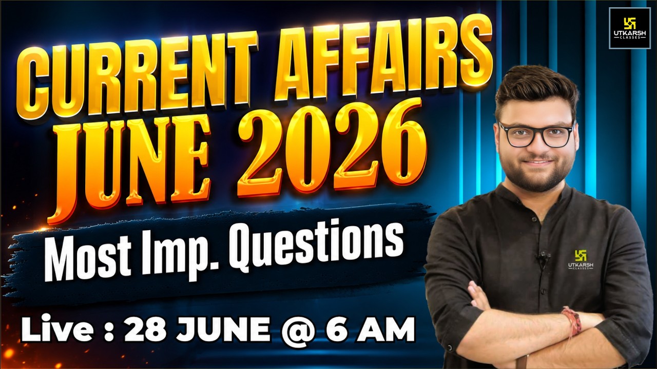 June 2026 Current Affairs Revision | Current Affairs Today | Kumar Gaurav Sir