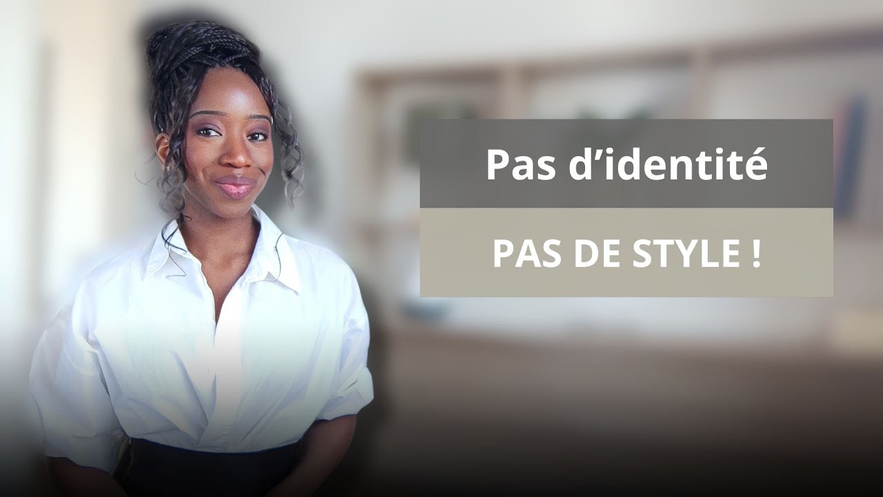 COMMENT AVOIR UN STYLE A SON IMAGE QUAND ON NE LE TROUVE PAS ?