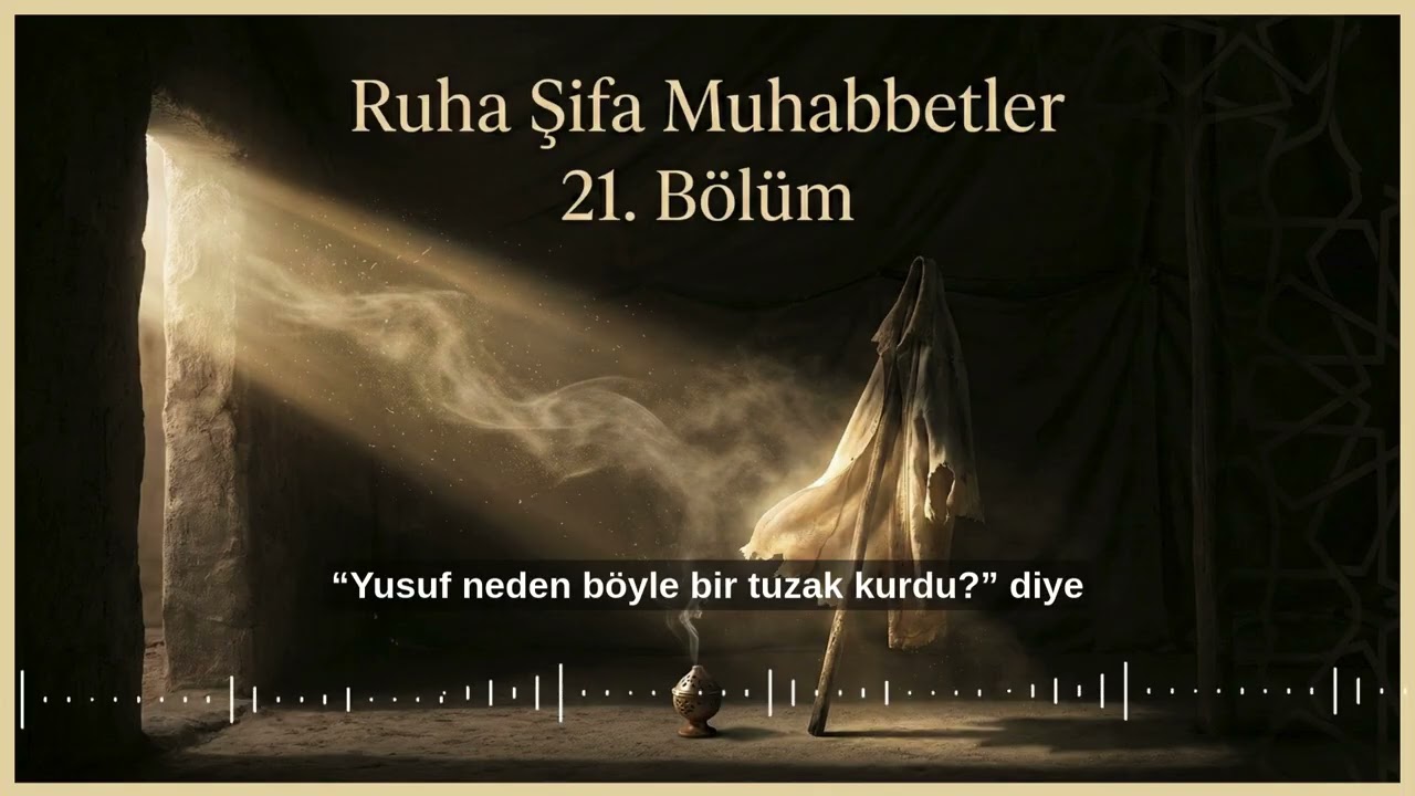 Ruha Şifa Muhabbetler | 21. Bölüm