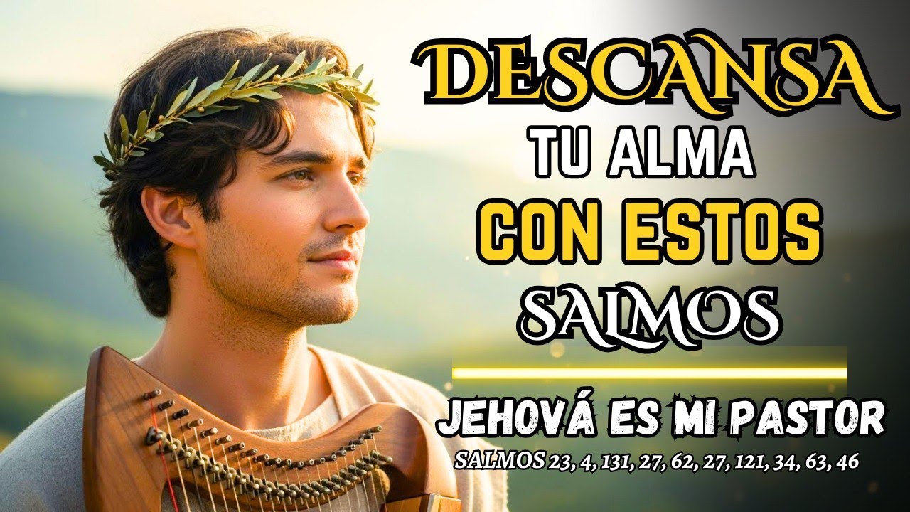 🔥Escucha éstos Salmos Cantados, y Deja Que La Presencia te Abrace | Salmos para Paz, Protección ✝️