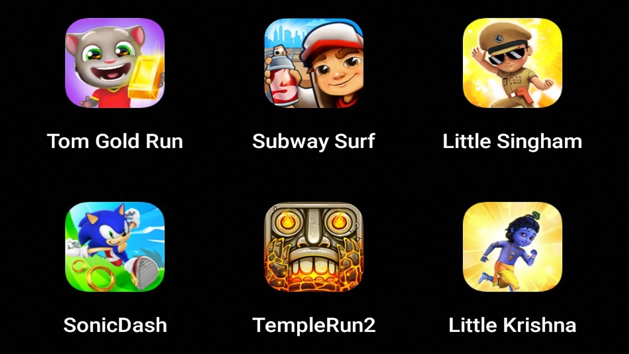Talking Tom Gold Run,Subway Surfers,Little Singham,Sonic Dash,Temple Run 2,Little Krishna
