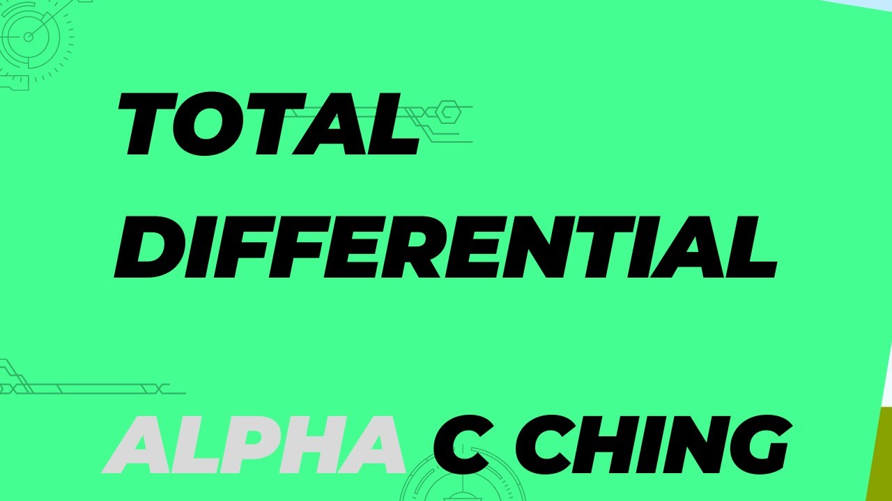 TOTAL DIFFERENTIAL, alpha c chiag 8.2