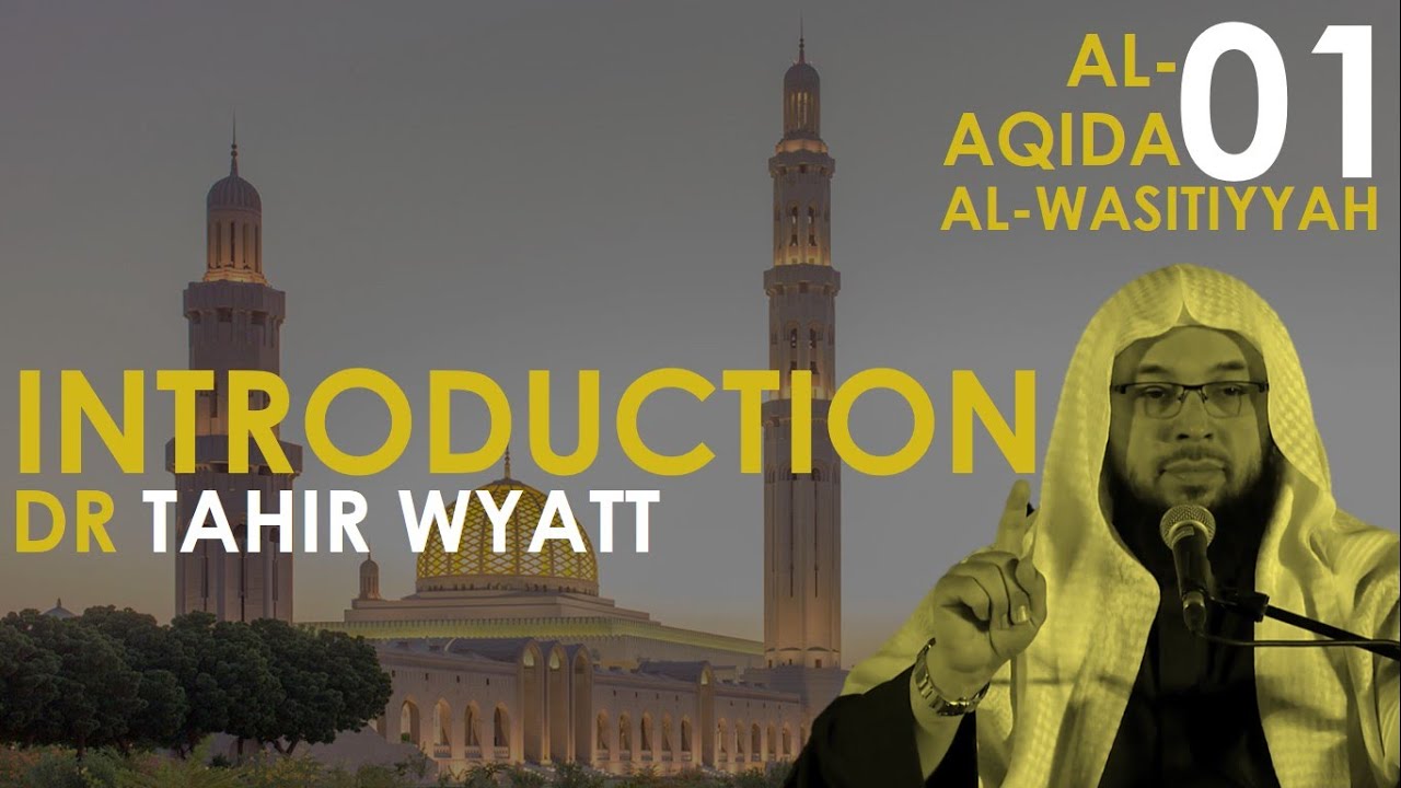 Introduction to Ibn Taymiyyah’s Aqidah Wasitiyyah | Tahir Wyatt Ep.01 | 2021 HD