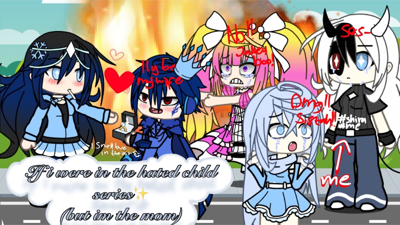 If i was in the hated child series but im the mom// gacha life // gcmm