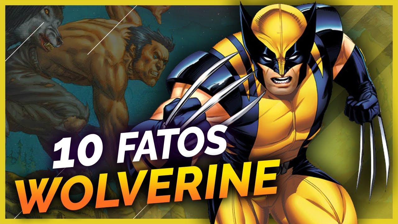 10 FATOS SOBRE WOLVERINE