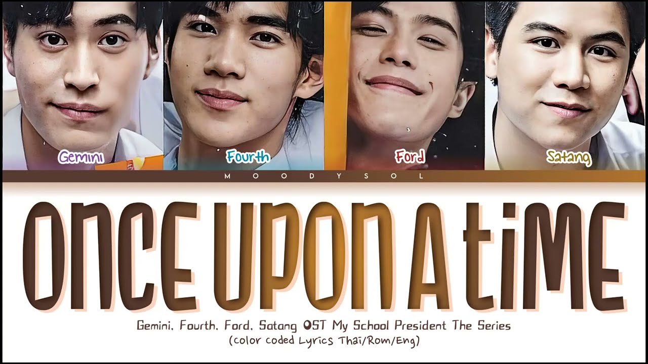 Fourth, Gemini, Ford, Satang - แค่ครั้งเดียว (Once Upon a Time) Lyrics Thai/Rom/Eng
