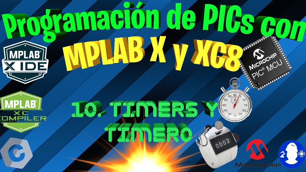 10.- MPLAB X y XC8. Timers y Timer0, desbordamiento Timer0