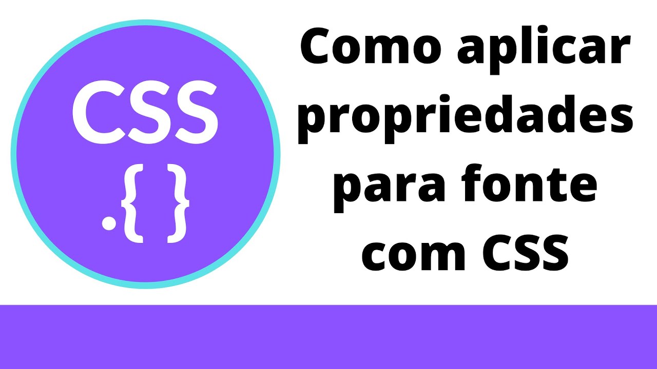 CSS Aula 03 - Como usar propriedades para fonte com CSS
