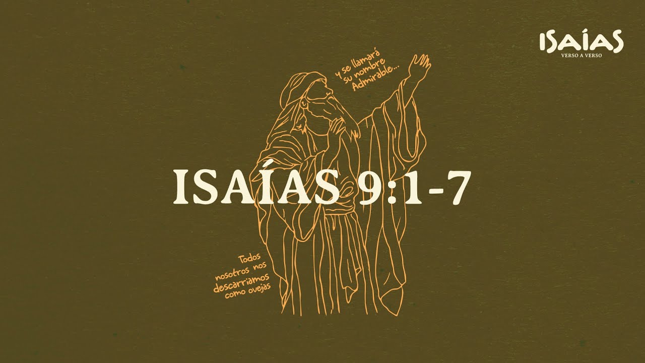Isaías 9:1-7 - Nacimiento y Reinado del Mesías