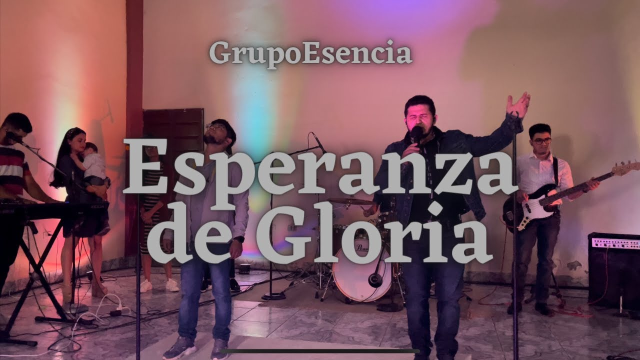 Esperanza de Gloria | Grupo Esencia ( Video Oficial )