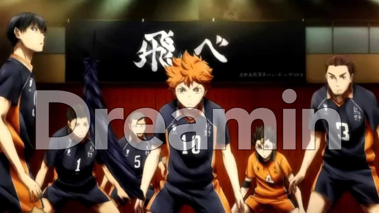 Dreamin [AMV] Haikyuu!!