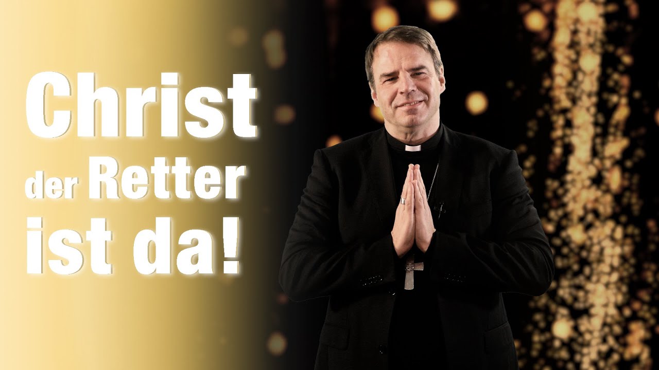 Christ, der Retter ist da - Weihnachtsbotschaft 2023 von Bischof Stefan Oster