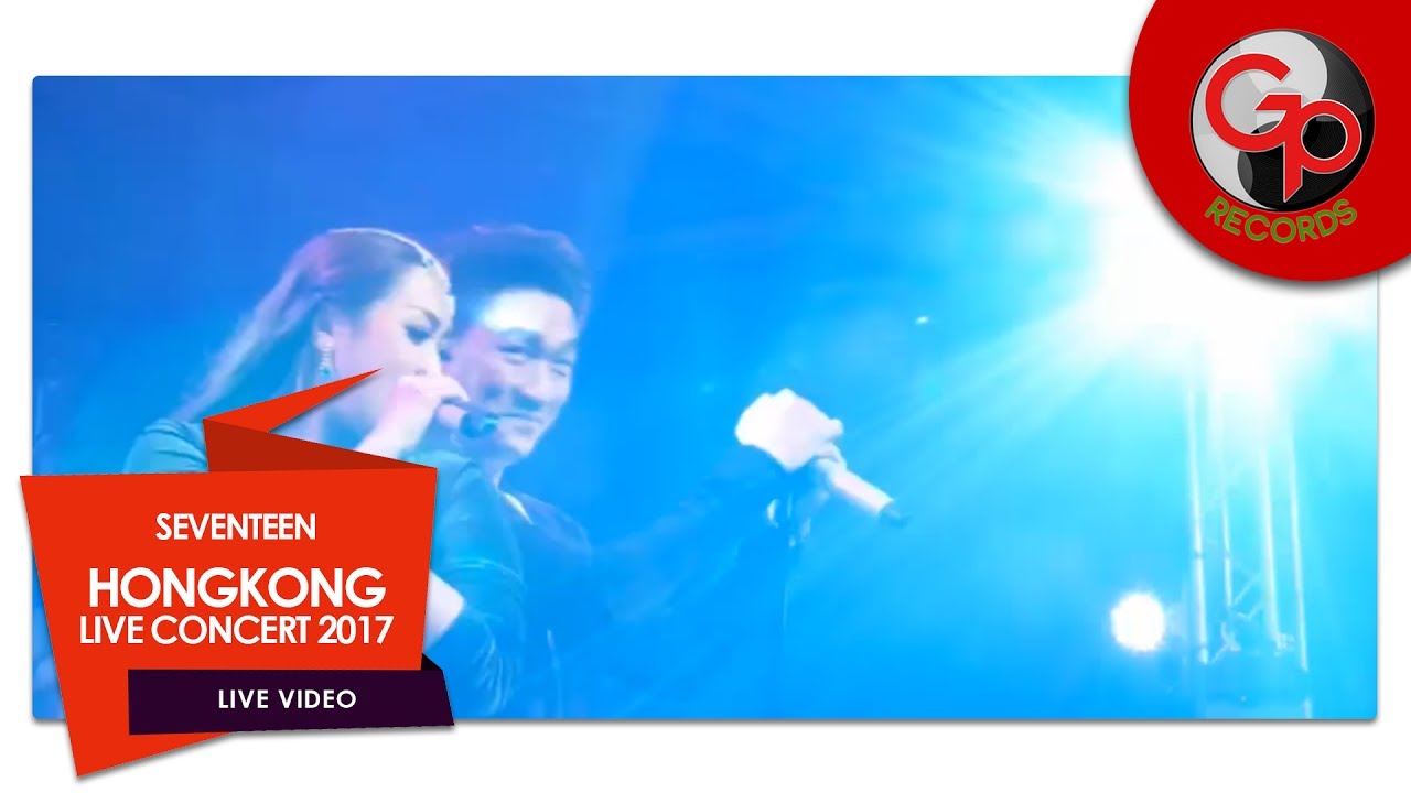 Seventeen Hongkong Live Concert 2017 - Jaga Slalu Hatimu feat  Melinda