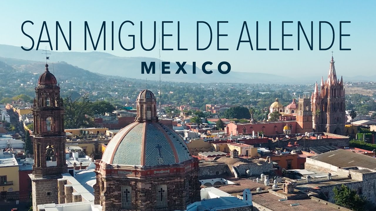 The Enchanting Charms of San Miguel de Allende, Mexico | Cinematic Travel Guide