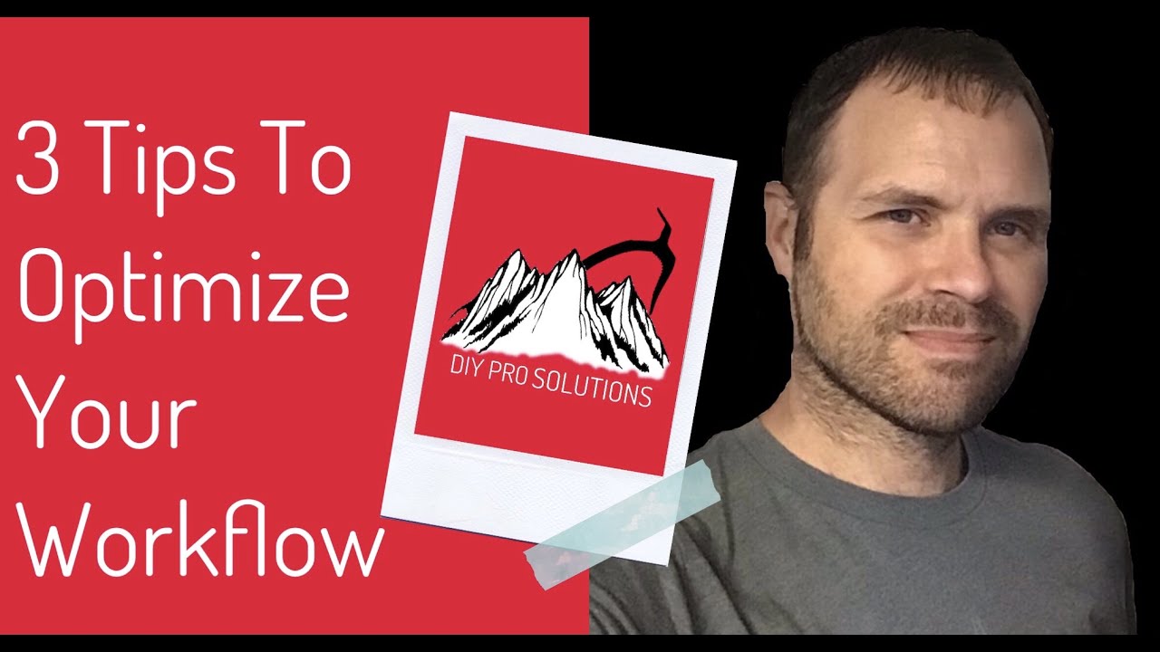 3 Tips To Optimize Your Workflow
