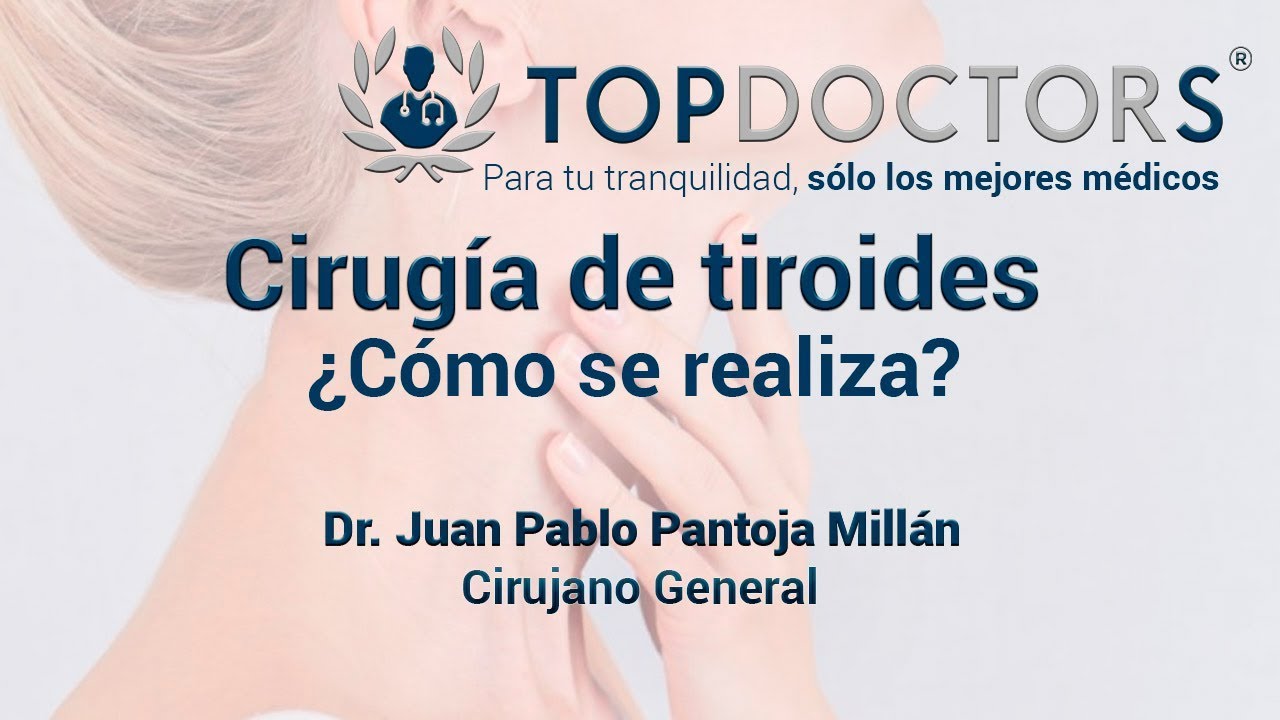 Cirug&iacute;a de tiroides (tiroidectom&iacute;a): C&oacute;mo se realiza