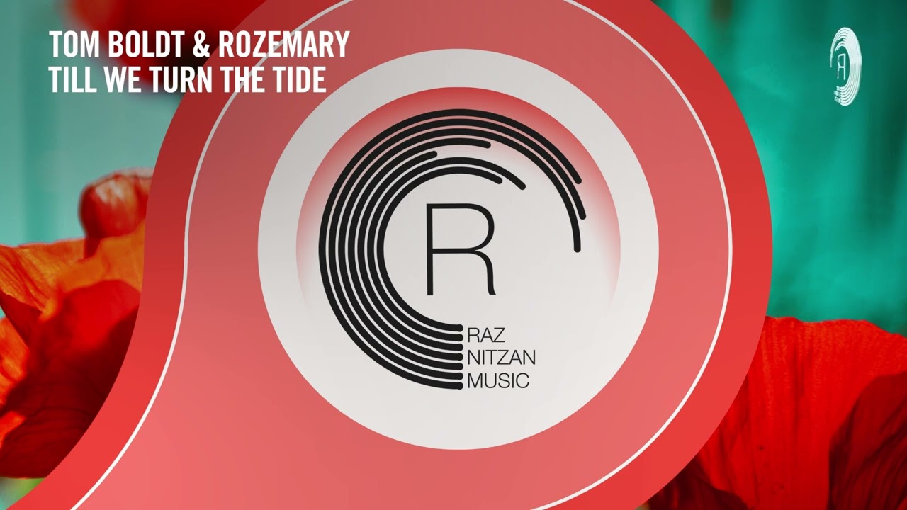 VOCAL TRANCE: Tom Boldt & Rozemary - Till We Turn The Tide [RNM] + LYRICS