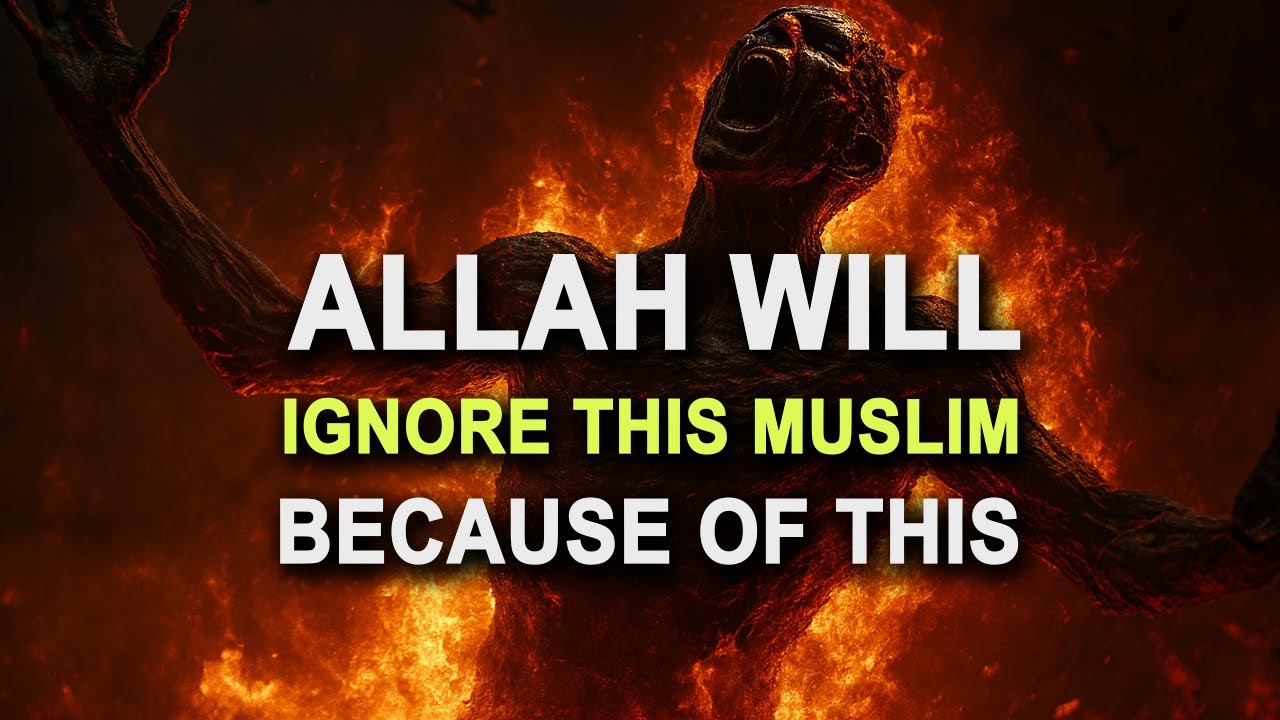 Allah Will Ignore You Because of This Sin
