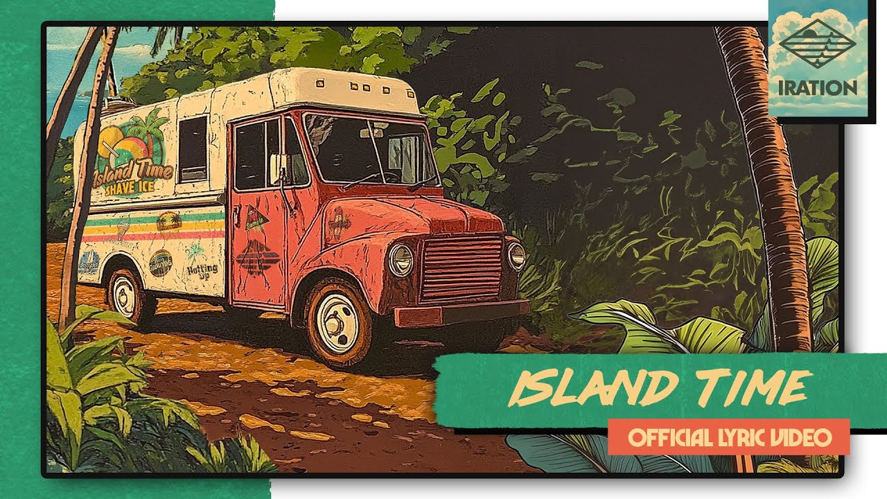 Iration - Island Time (Official Lyric Video)