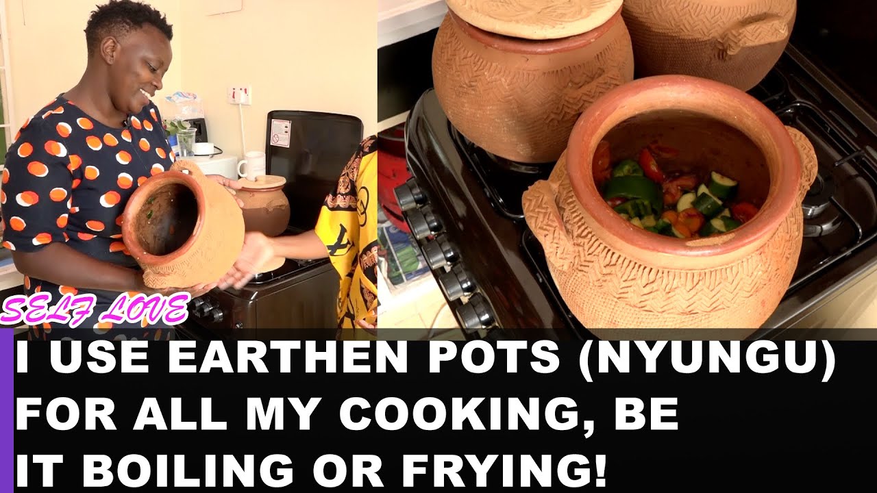 #SelfLove: Why I use earthen pots (Nyungu) for all my cooking be it boiling or frying- Carol
