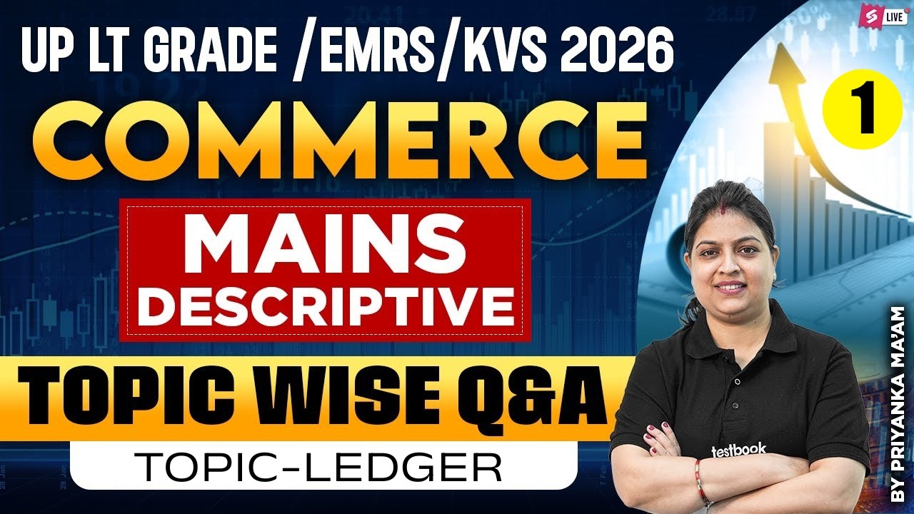 UP LT Grade / EMRS / KVS 2026 Commerce Mains Descriptive | Topic Wise Q&A By Priyanka Ma'am