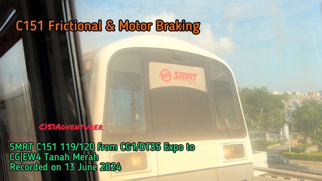 [RETIRED | “2-Type” Braking] SMRT C151 119/120 Ride from CG1/DT35 Expo to CG|EW4 Tanah Merah
