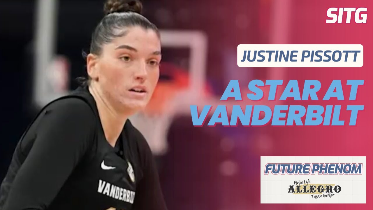 Justine Pissott: The Vanderbilt Star with Unlimited Range and WNBA Dreams