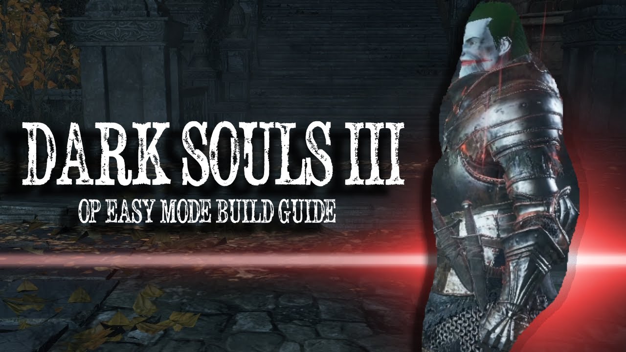 How to play Dark Souls III on Easy mode | OP Dex Build Guide