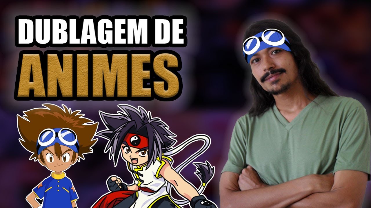 DUBLAGEM DE ANIMES (com dublador Luiz Sérgio Vieira, a voz do Tai de Digimon)
