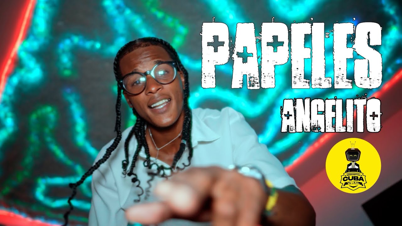 ANGELITO-PAPELES (Produced by Reggaeton Cuba Viral)