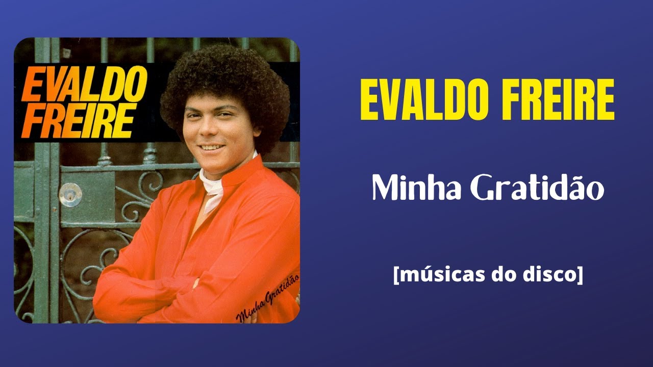 Evaldo Freire - Minha Gratidão [Músicas do Disco]