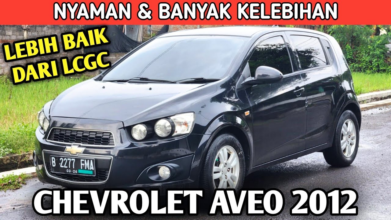 LEBIH BAGUS DARI BRIO DAN LEBIH MURAH CHEVROLET AVEO 2012 MANUAL