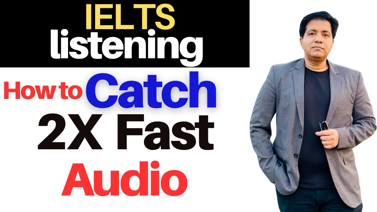IELTS Listening - How to Catch 2X FAST Audio By Asad Yaqub (B18T2Q31-40)