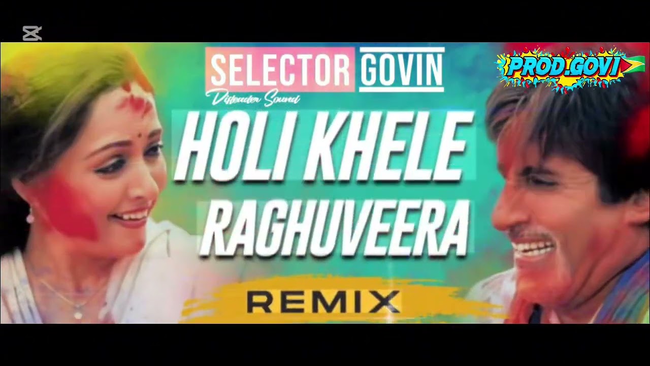 Holi Khele Raghuveera (Phagwah/Holi Remix) | Selector Govin🇬🇾🇬🇾