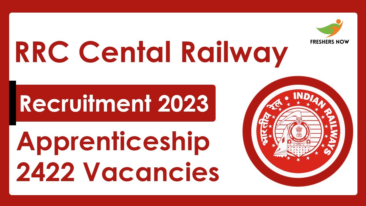 RRC Central Railway Apprenticeship Recruitment 2022-2023 | Eligibility, Selection Process