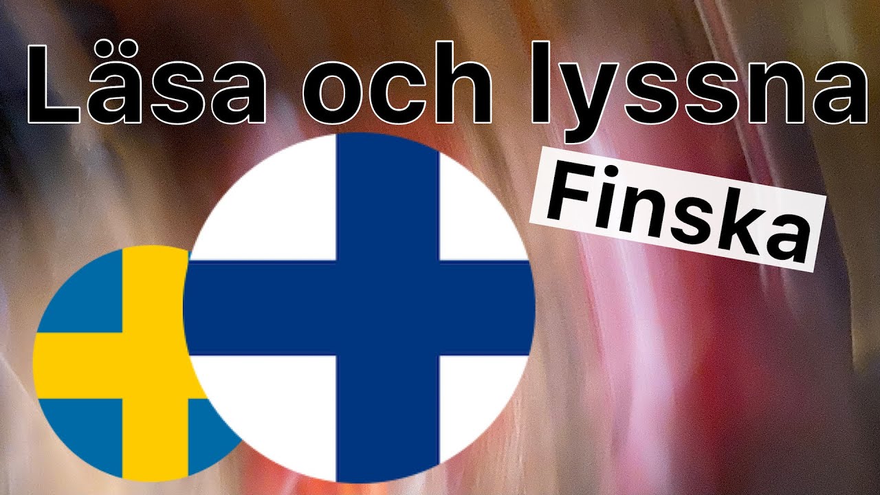 300 verb + Läsa och lyssna: - Finska + Svenska - (modersmålstalare)
