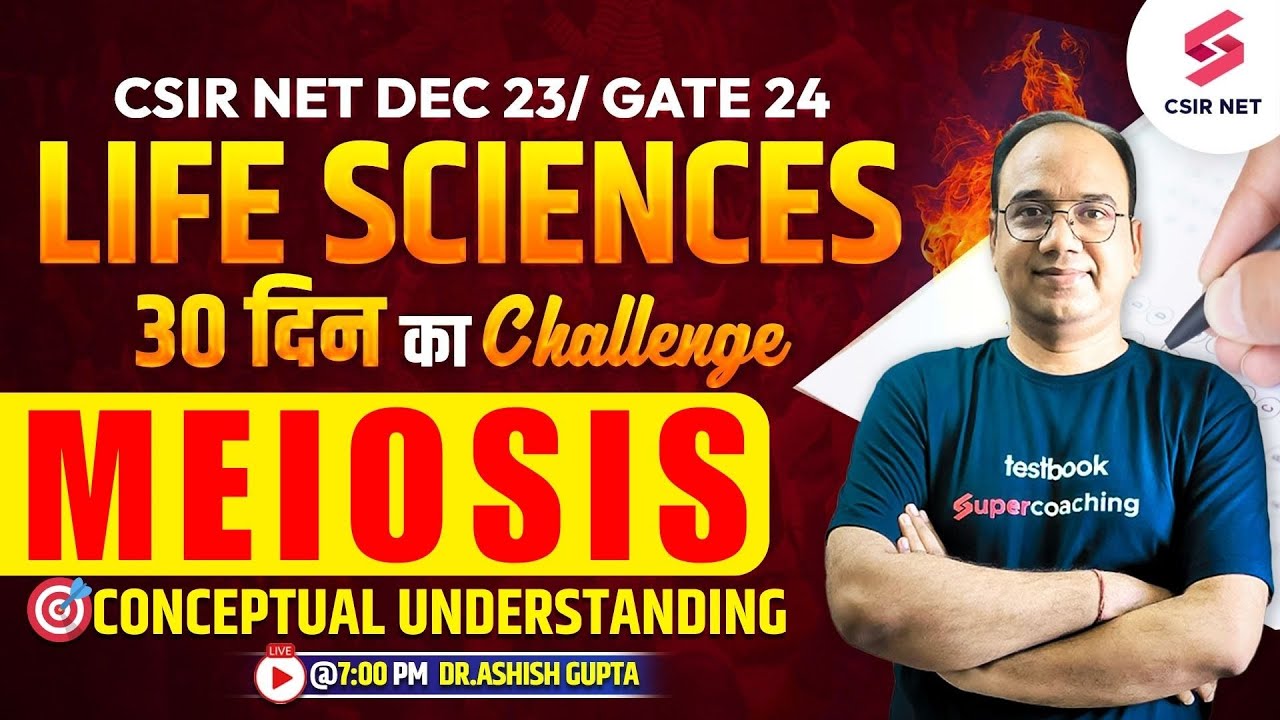 CSIR NET Dec 2023 | GATE 2024 | Life Sciences | Meiosis | Cell Cycle | Dr. Ashish Gupta