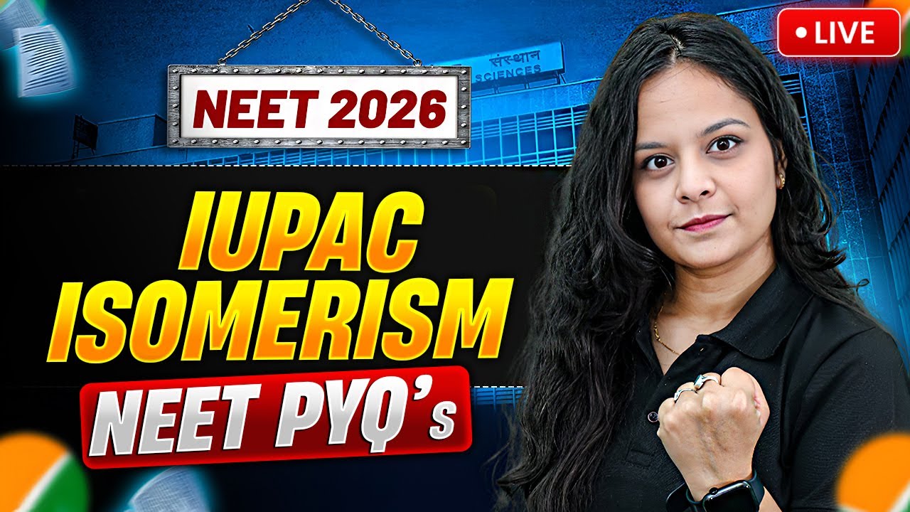 IUPAC and Isomerism NEET Pyqs live | NEET Advanced series 2026 | Motion NEET | Gunjan Mam #neet2026