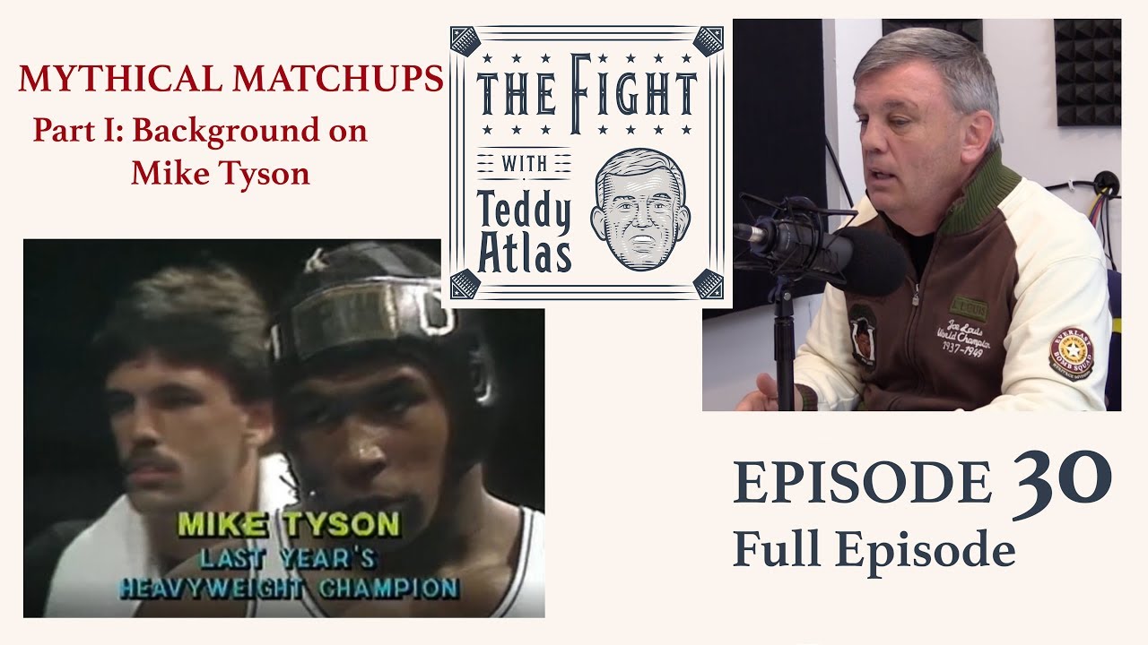 Teddy Atlas on Mike Tyson, Early Days - Intro to Mythical Matchups | Ep. 30