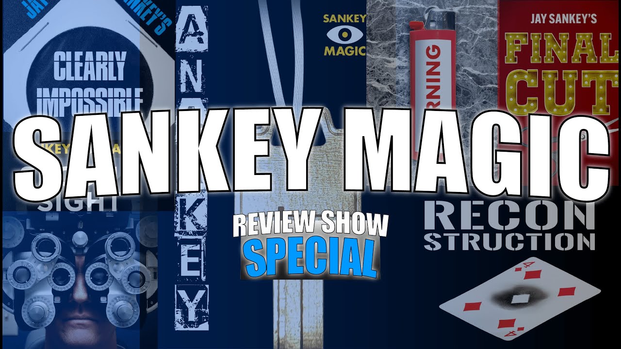 Sankey Magic - Anarkey, Clearly Impossible, Reconstruction & More | Review Show Special