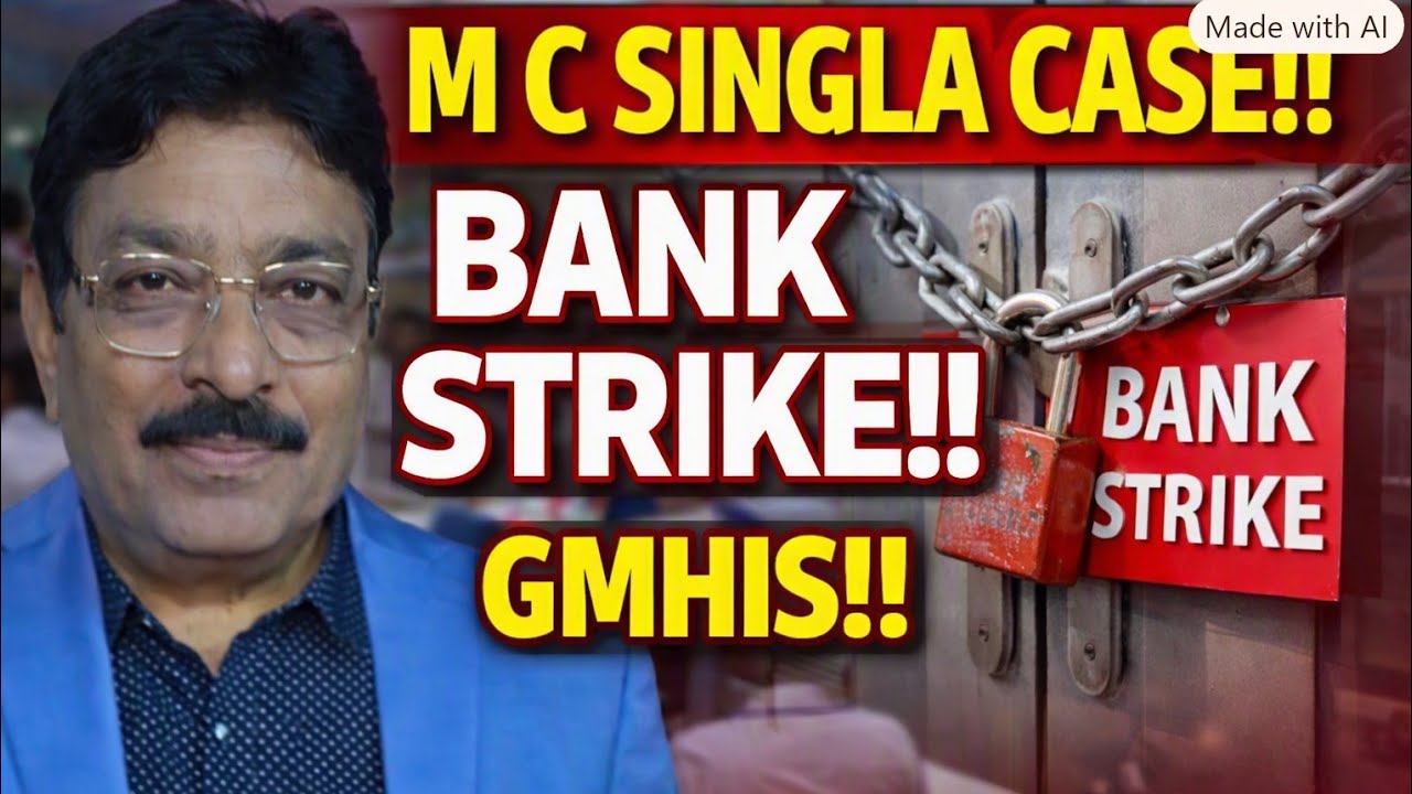 BANK EMPLOYEES AND PENSIONERS - M C SINGLA CASE!! BANK STRIKE!! GMHIS!!