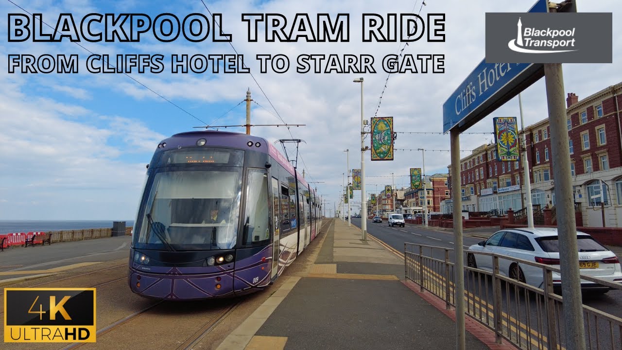 Blackpool 🇬🇧  Tram Ride | From Cliffs Hotel to Starr Gate | Through Blackpool City Centre