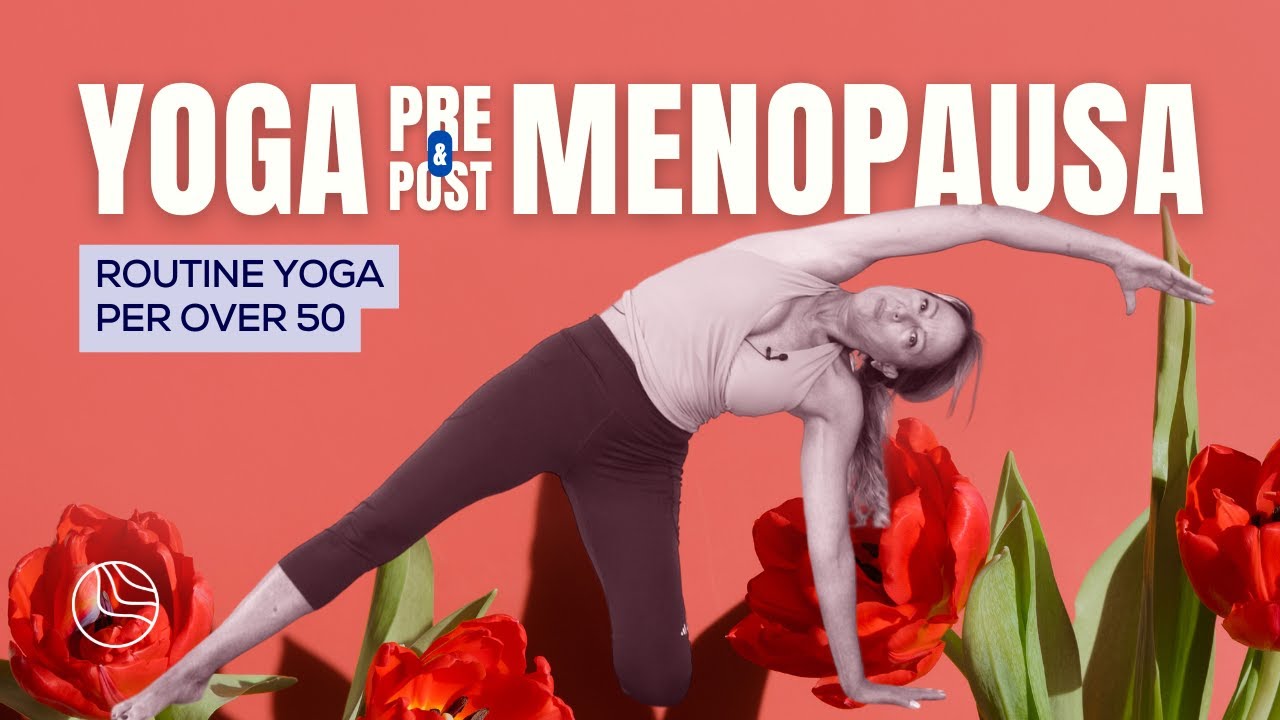 Yoga Ormonale per Menopausa | Routine Completa di Energia e Benessere