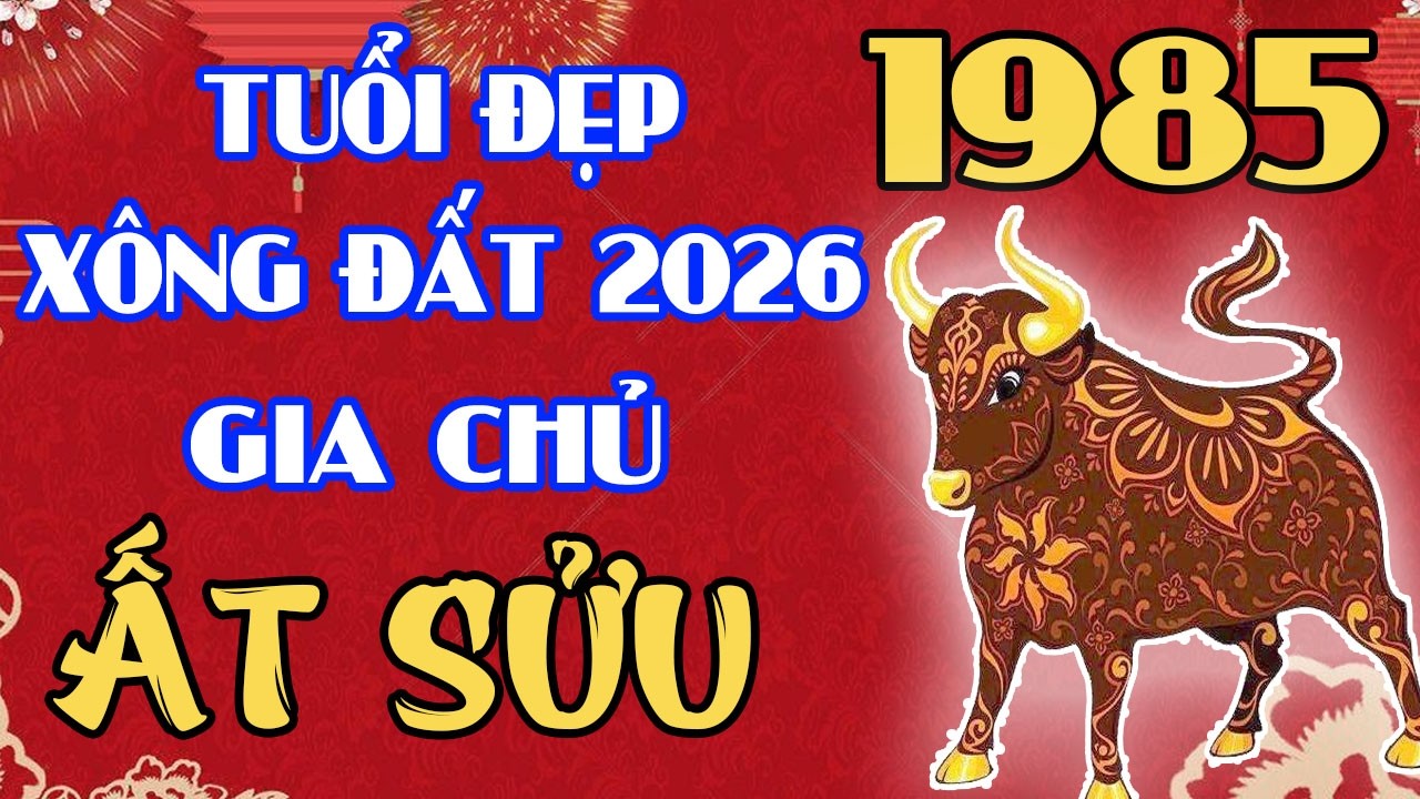 Gia Chủ ẤT SỬU 1985– 2026 Xông Đất ĐÚNG NGƯỜI, PHÚC LỘC VỀ NHÀ!