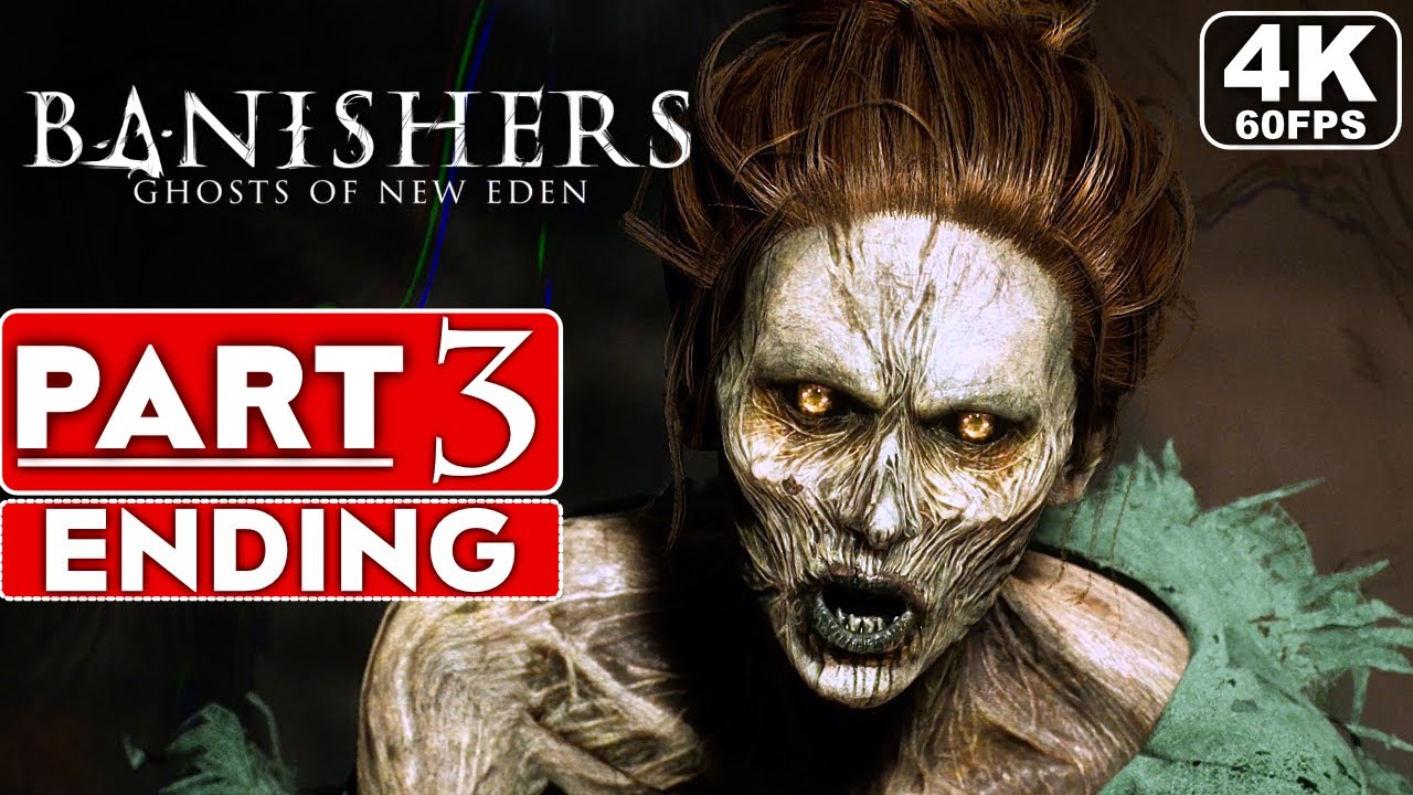 BANISHERS GHOSTS OF NEW EDEN ENDING Gameplay Walkthrough Part 3 [4K 60FPS PC] - No Commentary