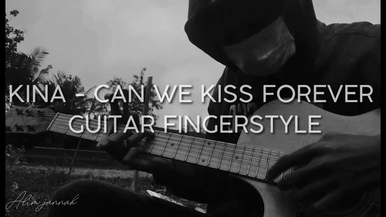 Kina - can we kiss forever guitar fingersyte