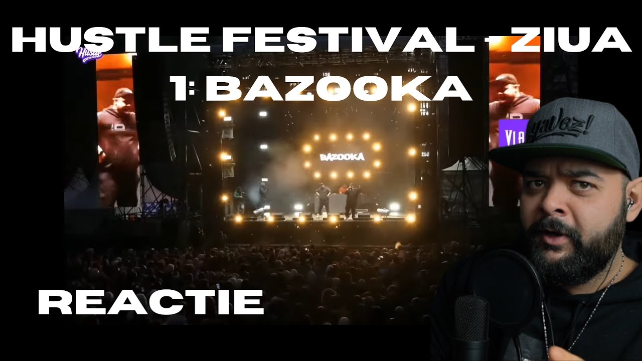 Hustle Festival - Ziua 1: BAZOOKA | REACTIE