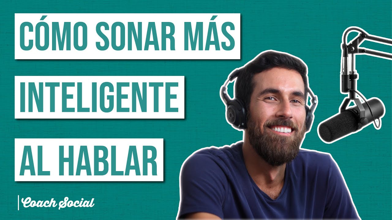 Cómo Sonar Más Inteligente al Hablar