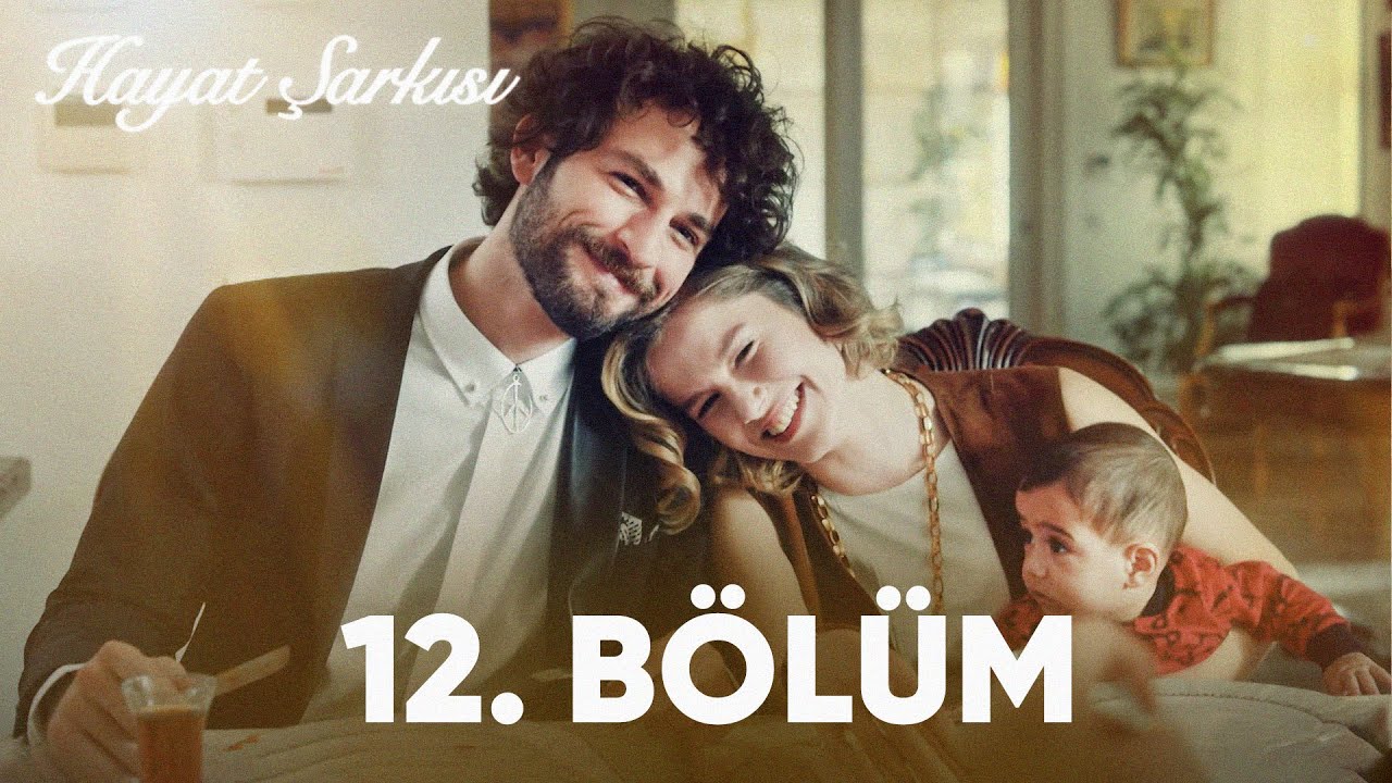 Hayat Şarkısı | 12. B&ouml;l&uuml;m